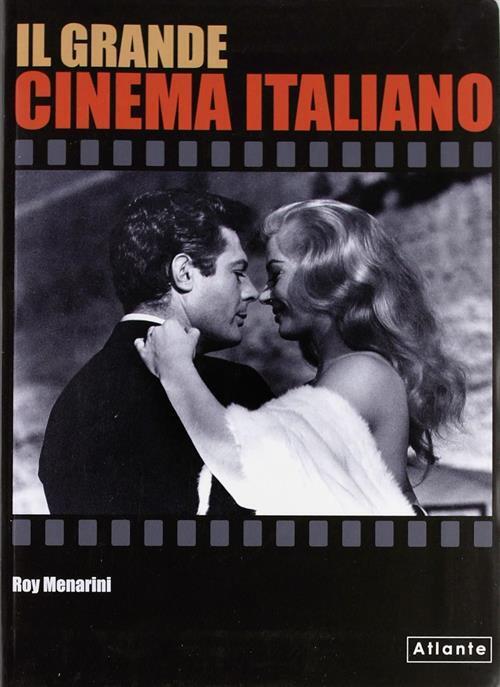 Il Grande Cinema Italiano Roy Menarini Atlante 2010