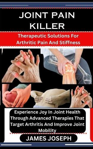 James Joseph Joint Pain Killer (Tascabile)
