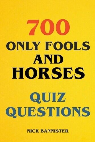 Nick Bannister 700 Only Fools and Horses Quiz Questions (Tascabile)