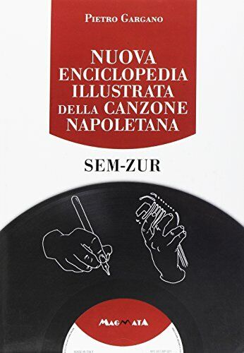 Nuova enciclopedia illustrata della canzone napoletana. Con CD-ROM. Vol. 7: SEM-