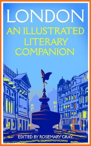 Rosemary Gray London: An Illustrated Literary Companion (Tascabile)