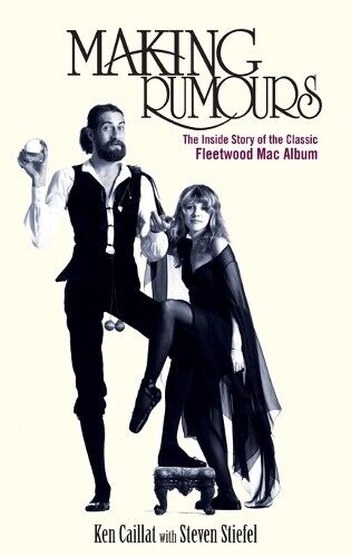 Ken Caillat Steve Stiefel Making Rumours (Copertina rigida)