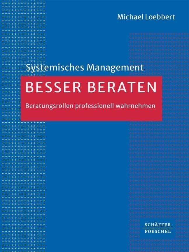 Michael Loebber Besser beraten: Beratungsrollen professionell (Copertina rigida)