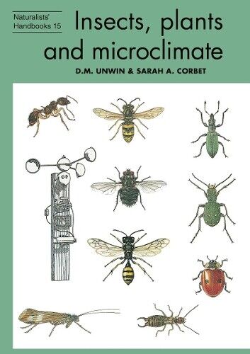 D. M. Unwin Sarah A. Corbet Insects, plants and microclimate (Copertina rigida)