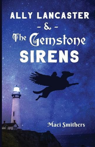 Maci Smithers Ally Lancaster & The Gemstone Sirens (Tascabile)