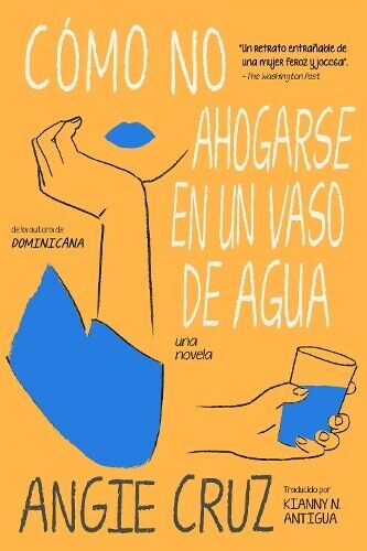 Angie Cruz Como no ahogarse en un vaso de agua (Tascabile)