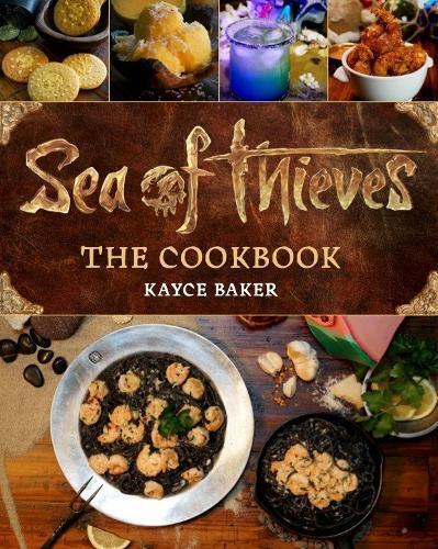 Kayce Baker Sea of Thieves: The Cookbook (Copertina rigida)