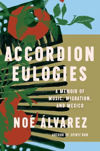Noe Alvarez Accordion Eulogies (Copertina rigida)