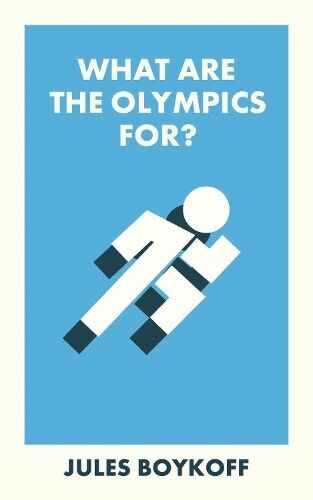 Jules Boykoff What Are the Olympics For? (Tascabile) What Is It For?