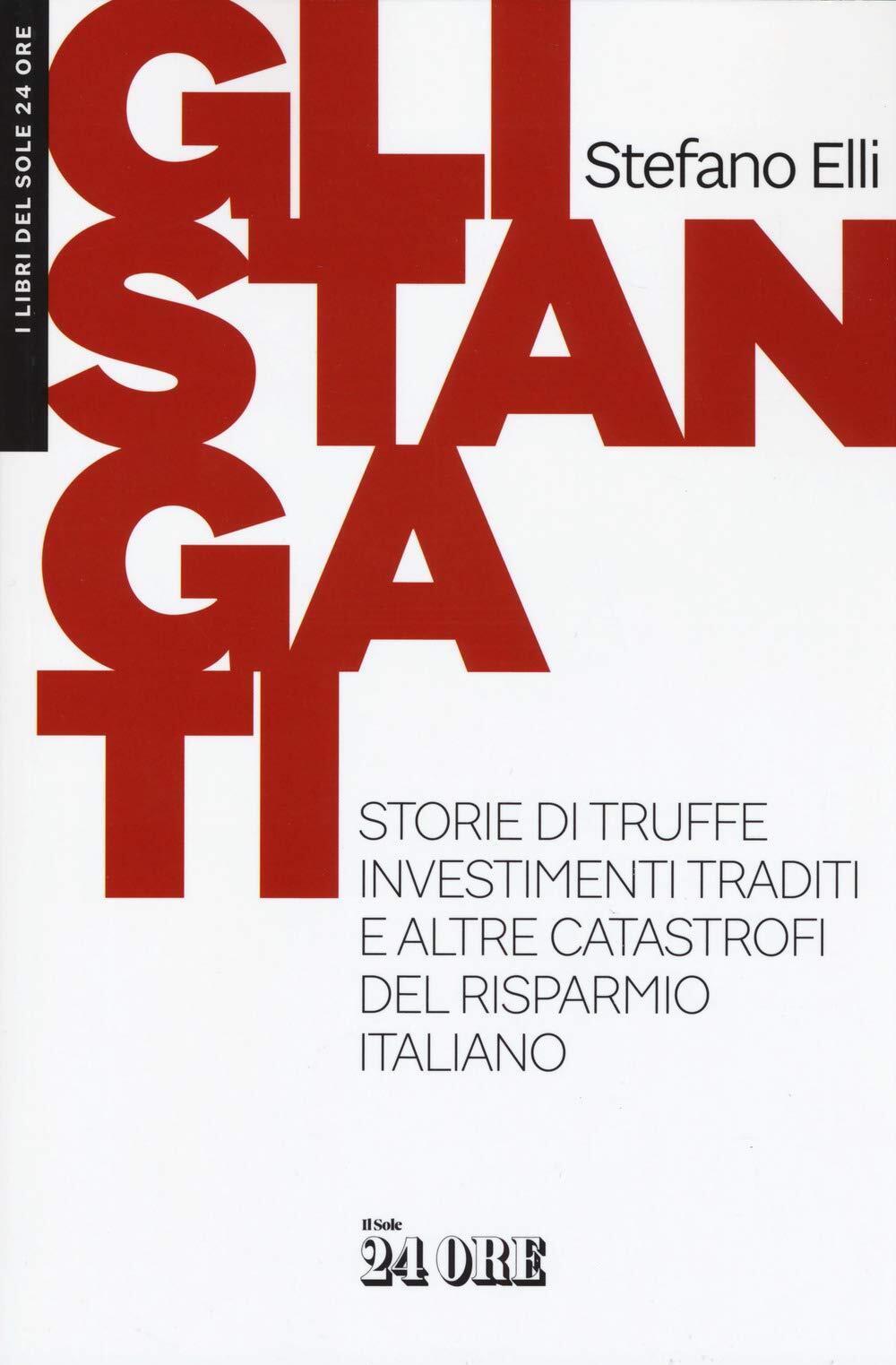 9788832493825 Gli stangati. Storie di truffe, investimenti tradi...rmio italiano