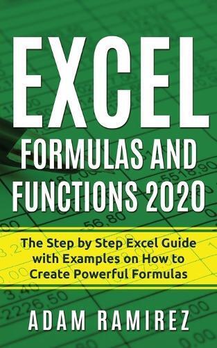Adam Ramirez Excel Formulas and Functions 2020 (Tascabile) Excel Academy