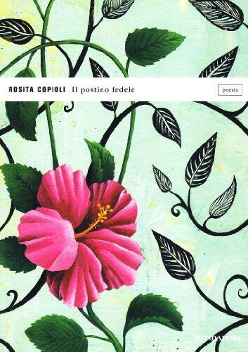 9788804581000 Il postino fedele - Rosita Copioli