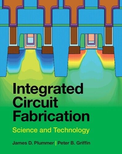 James D. Plummer Peter B. Griff Integrated Circuit Fabricati (Copertina rigida)