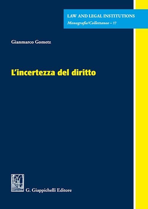 L'INCERTEZZA DEL DIRITTO  - GOMETZ GIANMARCO - Giappichelli
