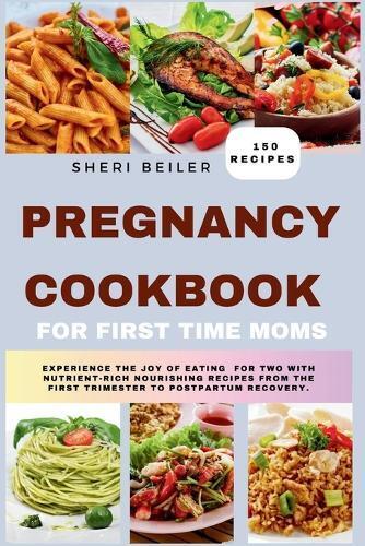 Sheri Beiler Pregnancy Cookbook For First Time Moms (Tascabile)
