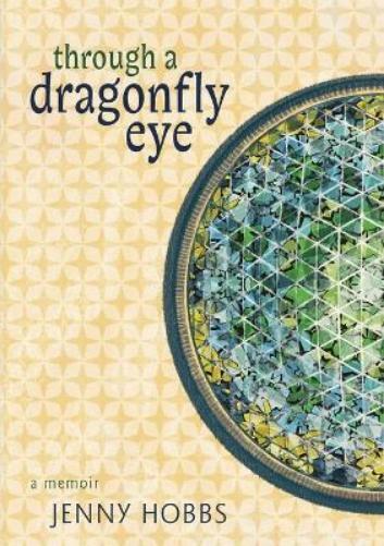 Jenny Hobbs Through a dragonfly eye (Tascabile)