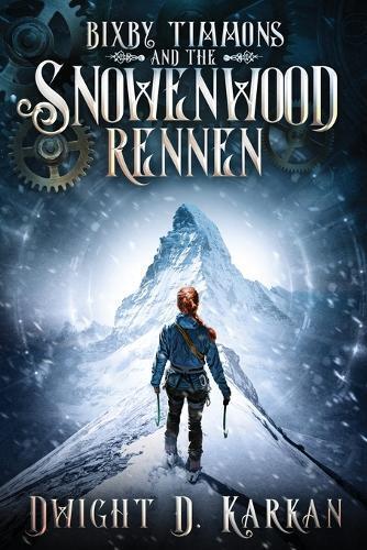 Dwight Karkan Bixby Timmons and the Snowenwood Rennen (Tascabile) Bixby Timmons