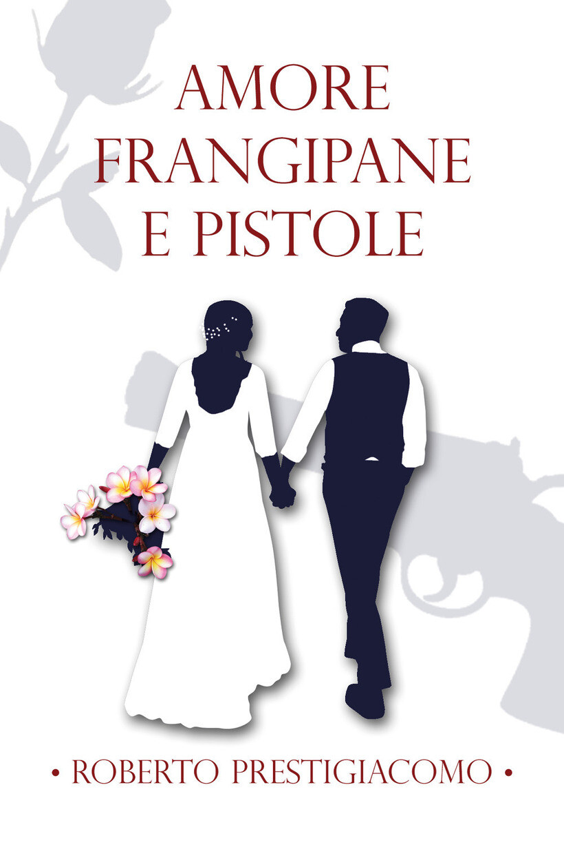 AMORE FRANGIPANE E PISTOLE - PRESTIGIACOMO ROBERTO 9788831643023
