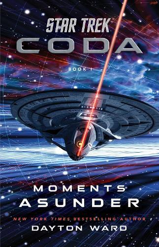 Dayton Ward Star Trek: Coda: Book 1: Moments Asunder (Tascabile) Star Trek