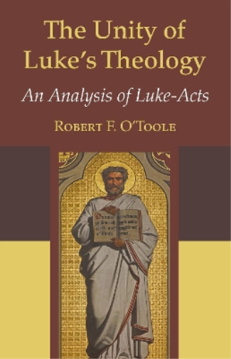 Robert F S J O'Toole Robert F. O'Toole S. The Unity of Luke's Theol (Tascabile)