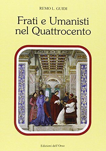 9788862744614 Frati e Umanisti del Quattrocento - Remo L. Guidi