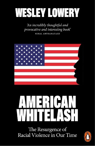 Wesley Lowery American Whitelash (Tascabile)