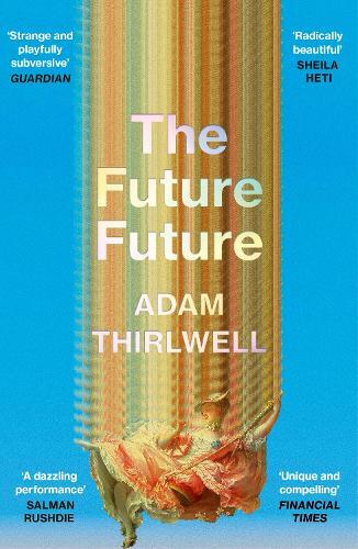 Adam Thirlwell The Future Future (Tascabile)