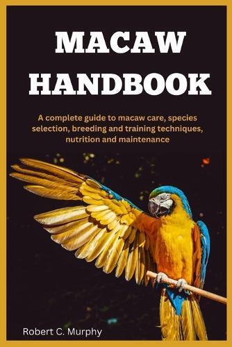 Robert C Murphy Macaw Handbook (Tascabile)