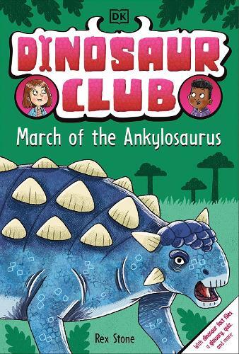 Rex Stone Dinosaur Club: March of the Ankylosaurus (Tascabile) Dinosaur Club
