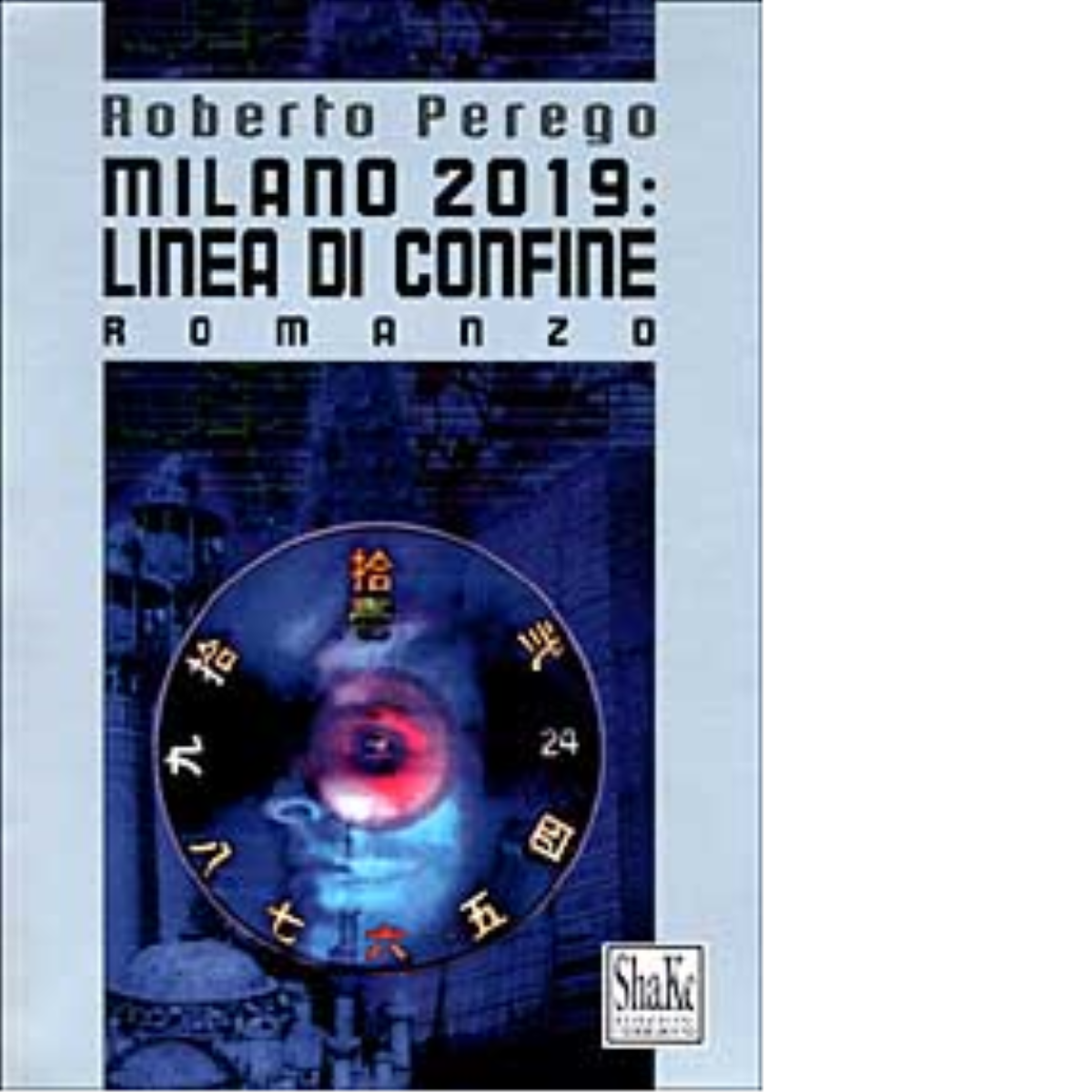 Milano 2019: linea di confine Libro di Roberto Perego - ShaKe, 1999