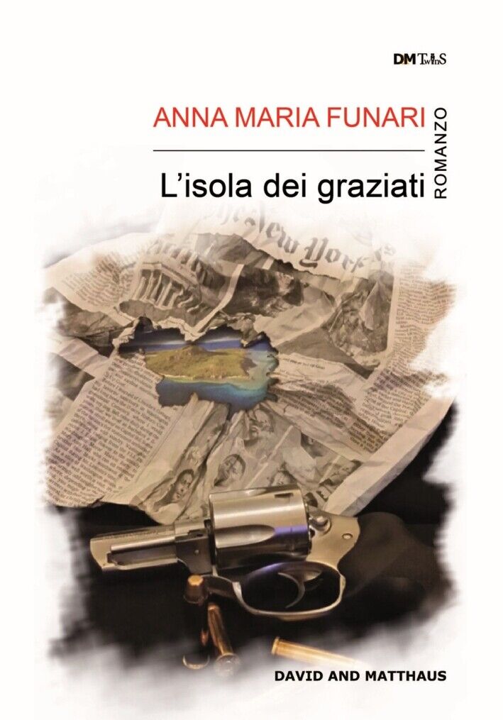 L'isola dei graziati - [Gruppo Editoriale D and M]