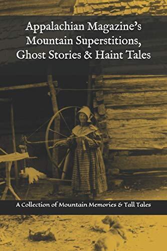 Appalachian Mag Appalachian Magazine's Mountain Superstitions, Ghost (Tascabile)