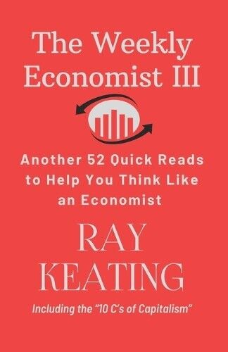 Ray Keating The Weekly Economist III (Tascabile) Weekly Economist