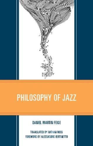 Daniel Martin Feige Philosophy of Jazz (Copertina rigida)
