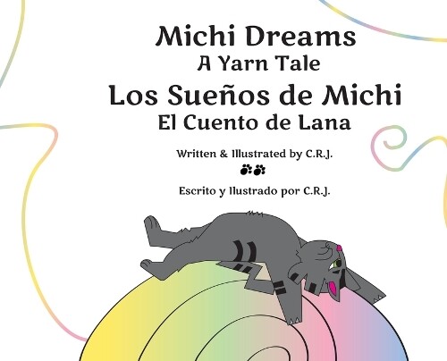 C R J Michi Dreams A Yarn Tale = Los Sue�os de Michi El Cuent (Copertina rigida)