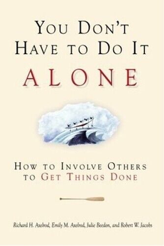 Axelrod You Don't Have to Do It Alone - How to Involve Others to Get (Tascabile)