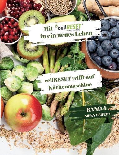 Nikky Seifert Mit cellRESET in ein neues Leben Band 4 (Tascabile)