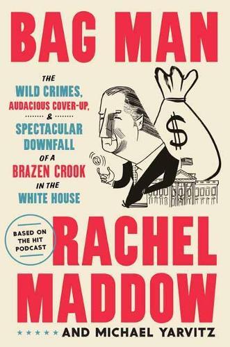 Michael Yarvitz Rachel Maddow Bag Man (Copertina rigida)