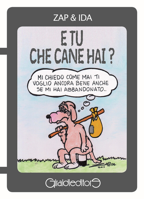E Tu Che Cane Hai? - Zap & Ida - 2017