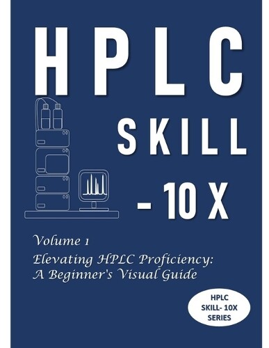 Smrati Yadav HPLC Skill-10X (Tascabile) HPLC Skill-10x