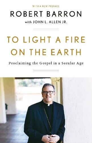 John L. Allen, Jr. Robert Barron To Light a Fire on the Earth (Tascabile)