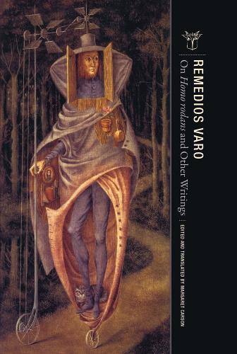 Remedios Varo On Homo rodans and Other Writings (Tascabile)