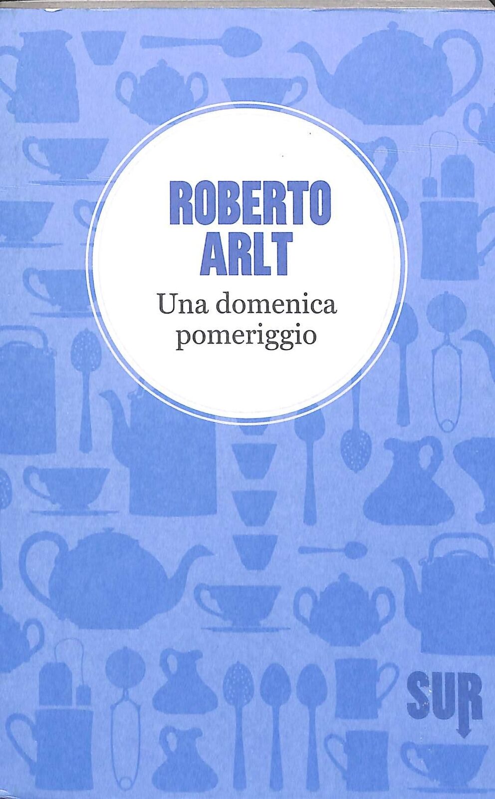 78746 Una domenica pomeriggio  / Roberto Arlt