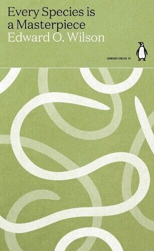 Edward O. Wilson Every Species is a Masterpiece (Tascabile) Green Ideas