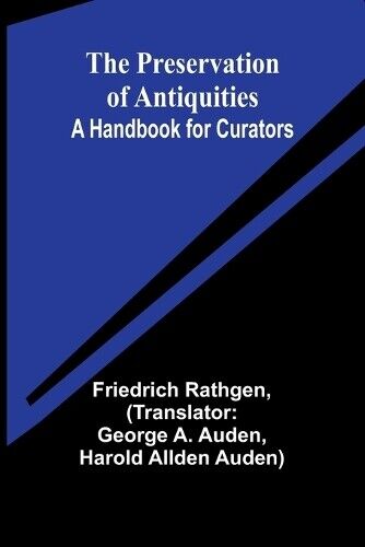 Friedrich Rathgen The Preservation of Antiquities (Tascabile)