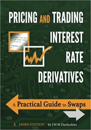 J. H. M. Darbyshire Pricing and Trading Interest Rate Derivatives (Tascabile)