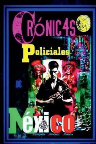 Zaragoza-Jim�nez Parada Mois�s Jim�nez Cr�nicas policiales de M�xico (Tascabile)
