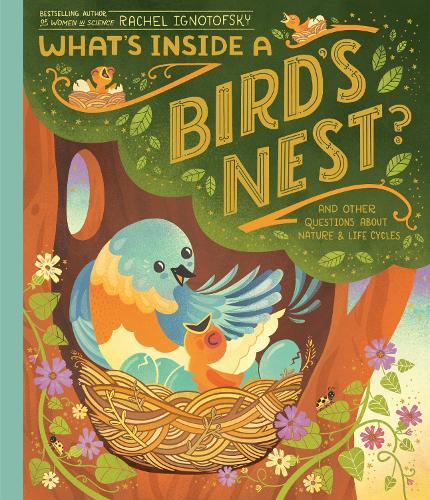 Rachel Ignotofsky What's Inside A Bird's Nest? (Copertina rigida) What's Inside