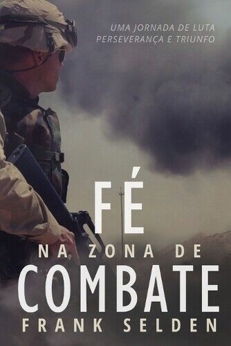Frank Selden Fé na Zona de Combate (Tascabile)