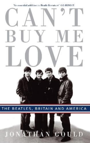 Jonathan Gould Can't Buy Me Love (Tascabile)